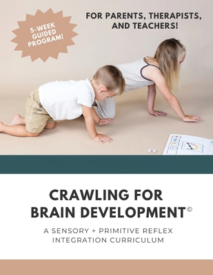 Crawling for Brain Development(c): A sensory + ... B0DJ9GR8W7 Book Cover