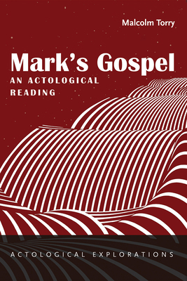 Mark's Gospel: An Actological Reading 1666795682 Book Cover