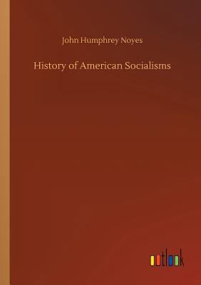 History of American Socialisms 3734048222 Book Cover