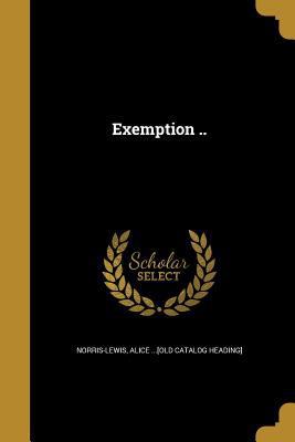 Exemption .. 1362516791 Book Cover