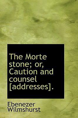 The Morte Stone; Or, Caution and Counsel [Addre... 1103862006 Book Cover
