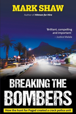 BREAKING THE BOMBERS - How the Hunt for Pagad C... 177619151X Book Cover