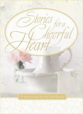 Stories for a Cheerful Heart 1576736830 Book Cover