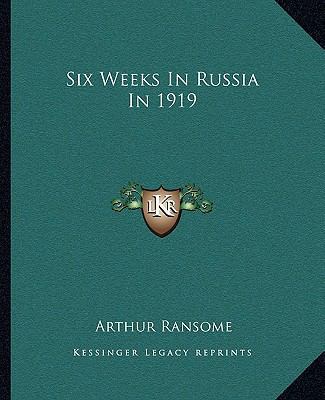 Six Weeks In Russia In 1919 1162698128 Book Cover