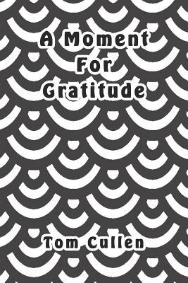 A Moment For Gratitude 1095795864 Book Cover