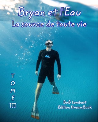 Bryan et l'Eau: La source de toute vie [French] 1034633112 Book Cover