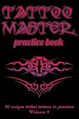 Tattoo Master Practice Book - 50 Unique Tribal ... 1726411230 Book Cover