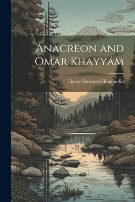 Anacreon and Omar Khayyám 1021405183 Book Cover