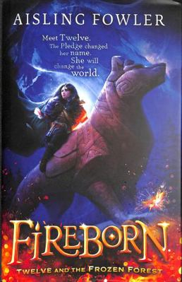 Fireborn: Twelve and the Frozen Forest 0008394156 Book Cover