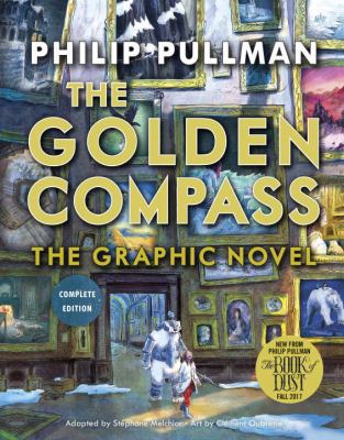 The Golden Compass Graphic Novel, Complete Edition 0553535161 Book Cover