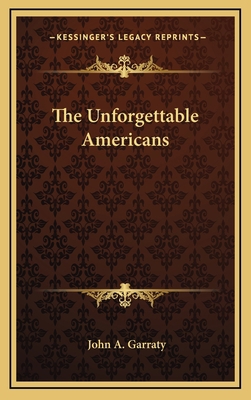 The Unforgettable Americans 1166136027 Book Cover