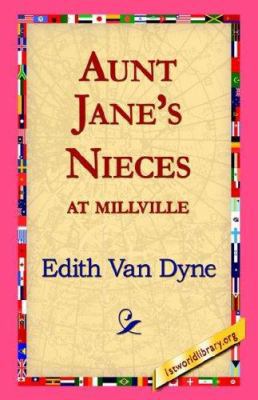 Aunt Jane's Nieces at Millville 142181126X Book Cover