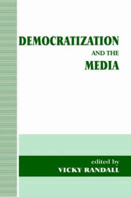 Democratization and the Media 0714644463 Book Cover
