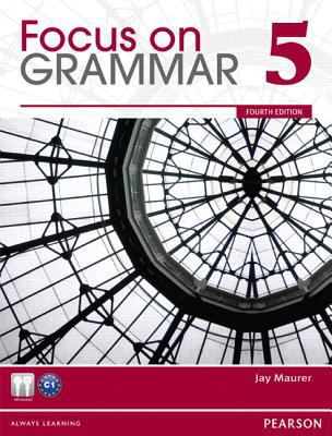 Focus on Grammar, Level 5, 4th Edition 0132546507 Book Cover