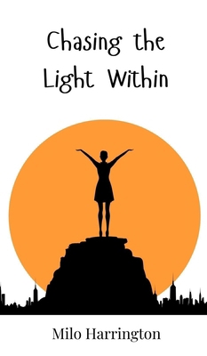 Chasing the Light Within 3690746132 Book Cover