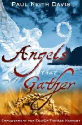 Angels That Gather: Empowerment for End-Of-the-... B002J3IWXI Book Cover