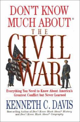 Don't Know Much about the Civil War 0688118143 Book Cover