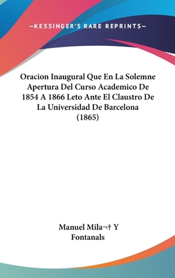 Oracion Inaugural Que En La Solemne Apertura de... [Spanish] 1160893047 Book Cover