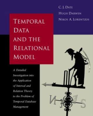 Temporal Data & the Relational Model 1558608559 Book Cover