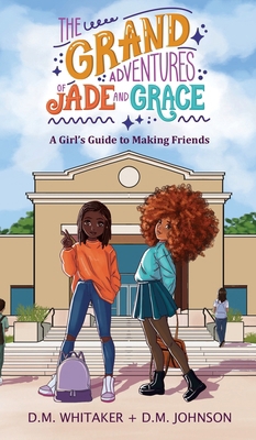 The Grand Adventures of Jade and Grace: A Girl'... 1961307014 Book Cover