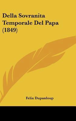 Della Sovranita Temporale del Papa (1849) [Italian] 1162345675 Book Cover