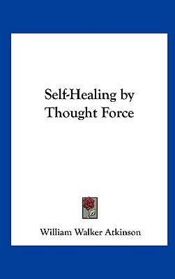 Self-Healing by Thought Force 116135414X Book Cover