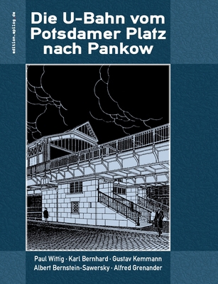 Die U-Bahn vom Potsdamer Platz nach Pankow [German] 3769389174 Book Cover