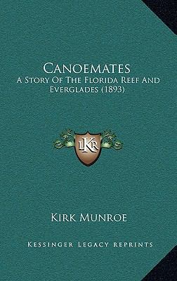 Canoemates: A Story Of The Florida Reef And Eve... 1164388894 Book Cover