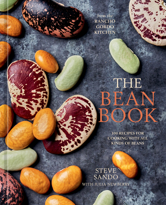 The Bean Book: 100 Recipes for Cooking with All... 1984860003 Book Cover