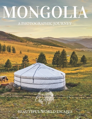 Mongolia: A Photographic Journey 1791876153 Book Cover