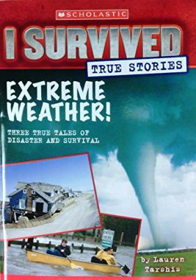 I Survived True Stories Extreme Weather! 0545948878 Book Cover