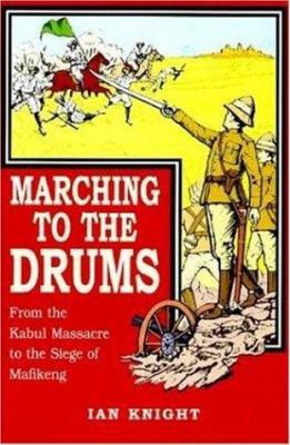 Marching to the Drums: Eyewitness Accounts of W... 1853673722 Book Cover