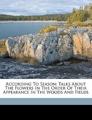 According to Season; Talks about the Flowers in... 1171956665 Book Cover