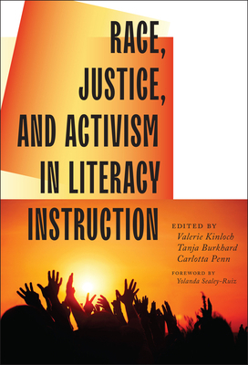 Race, Justice, and Activism in Literacy Instruc... 0807763225 Book Cover