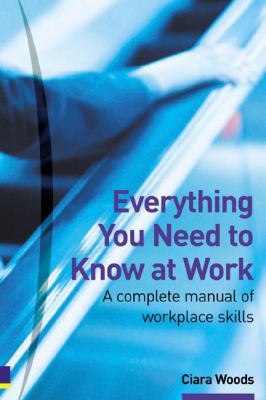 Everything You Need to Know at Work : A Complet... 0273661639 Book Cover
