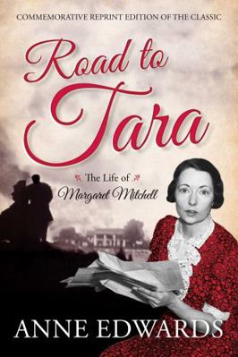 Road to Tara: The Life of Margaret Mitchell 1589798996 Book Cover