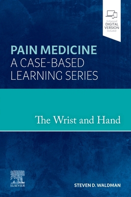 The Wrist and Hand: Pain Medicine: A Case-Based... 0323834531 Book Cover