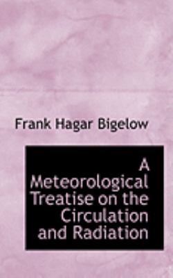 A Meteorological Treatise on the Circulation an... 0559039549 Book Cover
