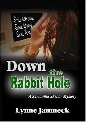 Down the Rabbit Hole : A Samantha Skeller Mystery 1594930120 Book Cover