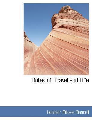 Notes of Travel and Life 1140117416 Book Cover