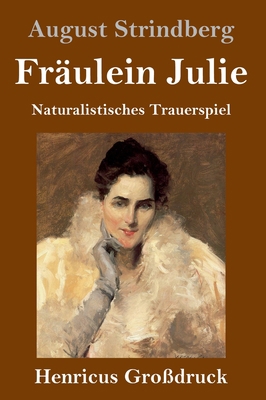 Fräulein Julie (Großdruck): Naturalistisches Tr... [German] 3847843567 Book Cover