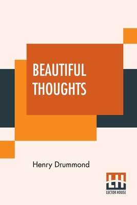 Beautiful Thoughts: From Henry Drummond, Arrang... 9354201997 Book Cover