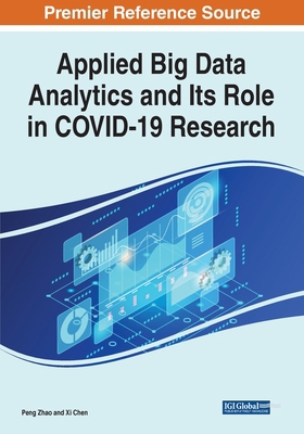 Applied Big Data Analytics and Its Role in COVI... 1799887944 Book Cover