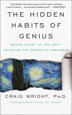 The Hidden Habits of Genius: Beyond Talent, Iq,... 0062892738 Book Cover
