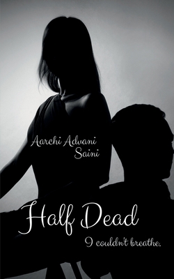 Half Dead: I couldn't breathe. B09NXRYKV4 Book Cover