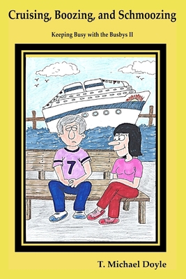 Cruising, Boozing, and Schmoozing: Keeping Busy... 1703409345 Book Cover