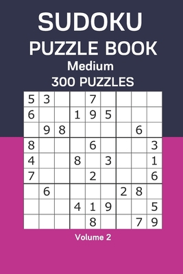 Sudoku Puzzle Book Medium: 300 Puzzles Volume 2 B08CWM56HB Book Cover