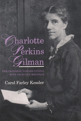 Charlotte Perkins Gilman: Her Progress Toward U... 0815603045 Book Cover