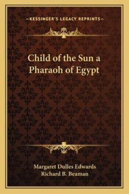 Child of the Sun a Pharaoh of Egypt 1162731958 Book Cover