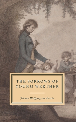 The Sorrows of Young Werther 1091487278 Book Cover